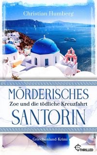 Produktbild: M&ouml;rderisches Santorin - Zoe und die t&ouml;dliche Kreuzfahrt