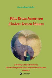 Produktbild: Was Erwachsene von Kindern lernen k&ouml;nnen