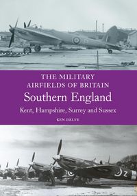 Produktbild: Military Airfields of Britain: Southern England