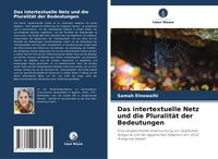 Produktbild: Das intertextuelle Netz und die Pluralit&auml;t der Bedeutungen