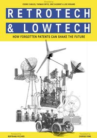 Produktbild: Retrotech and Lowtech - how forgotten patents can shake the future