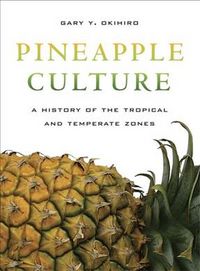 Produktbild: Pineapple Culture: A History of the Tropical and Temperate Zones
