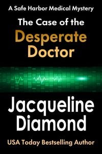 Produktbild: The Case of the Desperate Doctor (Safe Harbor Medical Mysteries, #3)
