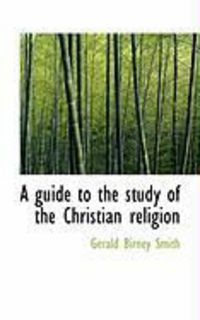 Produktbild: A Guide to the Study of the Christian Religion