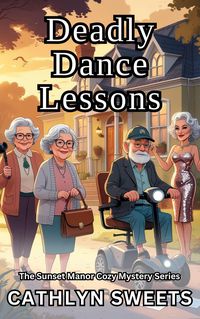 Produktbild: Deadly Dance Lessons: A Senior Sleuths Cozy Mystery Series (short reads)