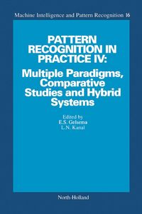 Produktbild: Pattern Recognition in Practice IV: Multiple Paradigms, Comparative Studies and Hybrid Systems