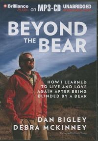 Produktbild: Beyond the Bear: How I Learned to Live and Love Again After Being Blinded by a Bear