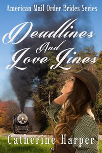 Produktbild: Mail Order Bride - Deadlines And Love Lines (Mail Order Brides Of Small Flats, #2)