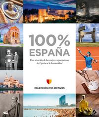 Produktbild: 100% Espa&ntilde;a : una selecci&oacute;n de las mejores aportaciones de Espa&ntilde;a a la humanidad