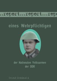 Produktbild: Report eines Wehrpflichtigen der Nationalen Volksarmee der DDR