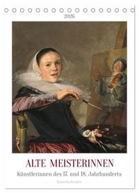 Produktbild: Alte Meisterinnen - K&uuml;nstlerinnen des 17. und 18. Jahrhunderts Kunstkalender (Tischkalender 2026 DIN A5 hoch), CALVENDO Monatskalender