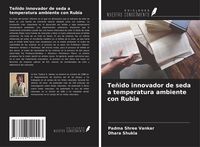 Produktbild: Te&ntilde;ido innovador de seda a temperatura ambiente con Rubia