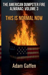 Produktbild: The American Dumpster Fire Almanac Volume 3