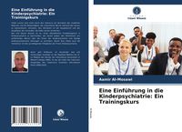 Produktbild: Eine Einf&uuml;hrung in die Kinderpsychiatrie: Ein Trainingskurs