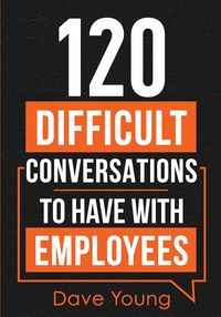 Produktbild: 120 Difficult Conversations to Have With Employees
