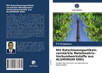 Produktbild: Mit Rotschlammpartikeln verst&auml;rkte Metallmatrix-Verbundwerkstoffe aus ALUMINIUM 6061