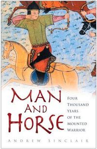 Produktbild: Man and Horse: Four Thousand Years of the Mounted Warrior