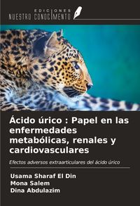 Produktbild: &Aacute;cido &uacute;rico : Papel en las enfermedades metab&oacute;licas, renales y cardiovasculares