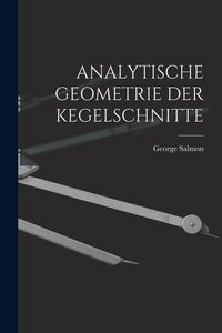 Produktbild: Analytische Geometrie Der Kegelschnitte