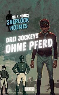 Produktbild: Drei Jockeys ohne Pferd (Nils Noirs Sherlock Holmes 35)