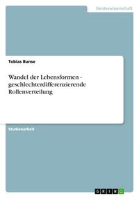 Produktbild: Wandel der Lebensformen - geschlechterdifferenzierende Rollenverteilung