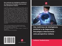 Produktbild: Uso malicioso da Intelig&ecirc;ncia Artificial e da Seguran&ccedil;a Psicol&oacute;gica Internacional - uma perspectiva indiana