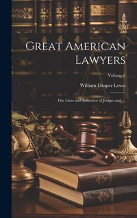 Produktbild: Great American Lawyers: The Lives and Influence of Judges and ...; Volume 6