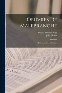 Produktbild: Oeuvres De Malebranche: Recherche De La V&eacute;rit&eacute;...