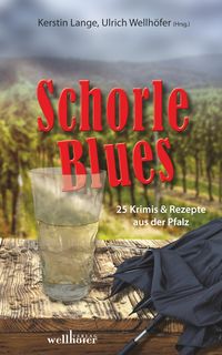 Bild vom Artikel Schorleblues: 25 Krimis und Rezepte aus der Pfalz vom Autor Kerstin Lange