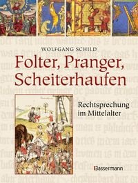 Produktbild: Folter, Pranger, Scheiterhaufen. Rechtsprechung im Mittelalter