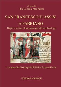 Produktbild: San Francesco d'Assisi a Fabriano. Origini e presenze francescane dal XIII secolo ad oggi