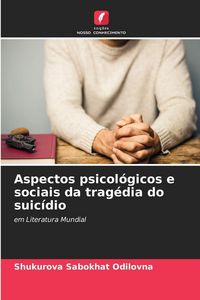 Produktbild: Aspectos psicol&oacute;gicos e sociais da trag&eacute;dia do suic&iacute;dio