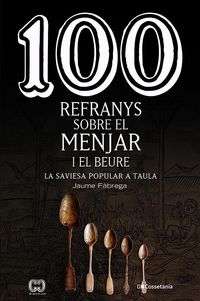 Produktbild: 100 refranys sobre el menjar i el beure : La saviesa popular a taula