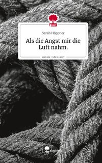 Produktbild: Als die Angst mir die Luft nahm.. Life is a Story - story.one