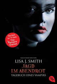 Jagd im Abendrot / The Vampire Diaries Bd. 8 Lisa J. Smith