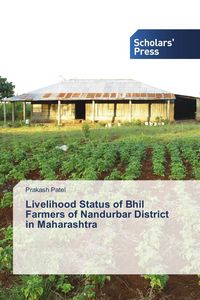 Produktbild: Livelihood Status of Bhil Farmers of Nandurbar District in Maharashtra