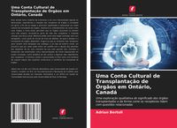 Produktbild: Uma Conta Cultural de Transplanta&ccedil;&atilde;o de &Oacute;rg&atilde;os em Ont&aacute;rio, Canad&aacute;