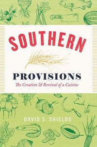Produktbild: Shields, D: Southern Provisions - The Creation and Revival o
