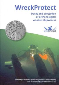 Produktbild: WreckProtect: Decay and protection of archaeological wooden shipwrecks