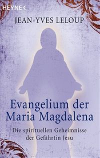 Evangelium der Maria Magdalena Jean-Yves Leloup