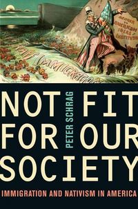 Produktbild: Schrag, P: Not Fit for Our Society - Immigration and Nativis