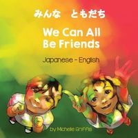 Produktbild: We Can All Be Friends (Japanese-English)