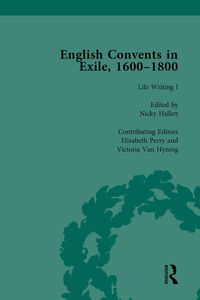 Produktbild: English Convents in Exile, 1600-1800, Part I, vol 3