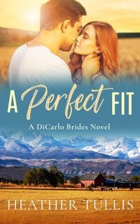 Produktbild: A Perfect Fit (The DiCarlo Brides, #1)