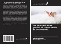 Produktbild: Los principios de la gesti&oacute;n de la ventilaci&oacute;n en los neonatos