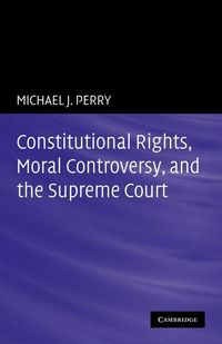 Produktbild: Constitutional Rights, Moral Controversy, and the Supreme Court