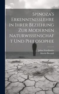 Produktbild: Spinoza's Erkenntnisslehre in Ihrer Beziehung Zur Modernen Naturwissenschaft Und Philosophie