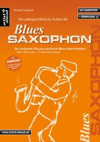 Produktbild: Die au&szlig;ergew&ouml;hnliche Schule f&uuml;r Blues-Saxophon