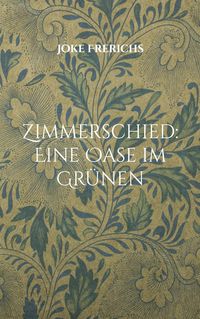 Produktbild: Zimmerschied: Eine Oase im Gr&uuml;nen