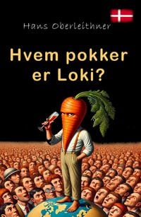Produktbild: Hvem pokker er Loki: Et satirisk blik ind i fremtiden